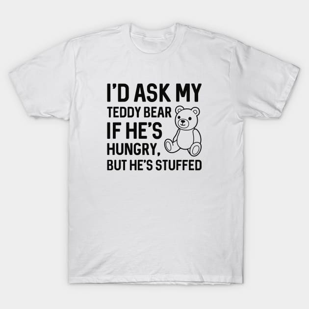 Hungry Teddy Bear T-Shirt by LuckyFoxDesigns